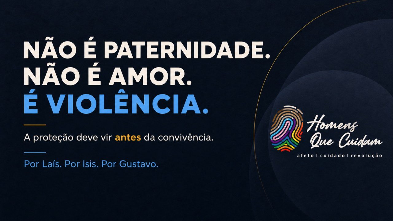 NÃO É PATERNIDADE. NÃO É AMOR. É VIOLÊNCIA!